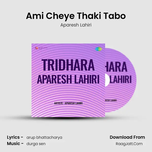 Ami Cheye Thaki Tabo MP3 Song by Aparesh Lahiri Cover