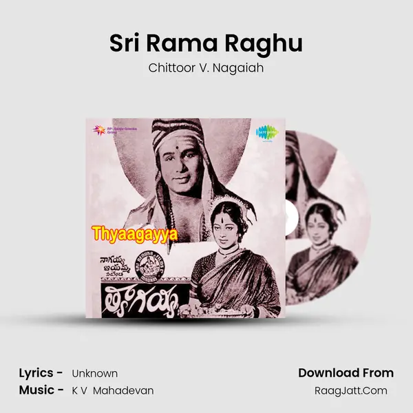 Sri Rama Raghu MP3 Song by Chittoor V. Nagaiah Cover