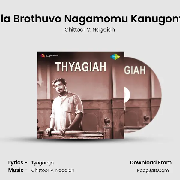 Etula Brothuvo Nagamomu Kanugontini MP3 Song by Chittoor V. Nagaiah Cover
