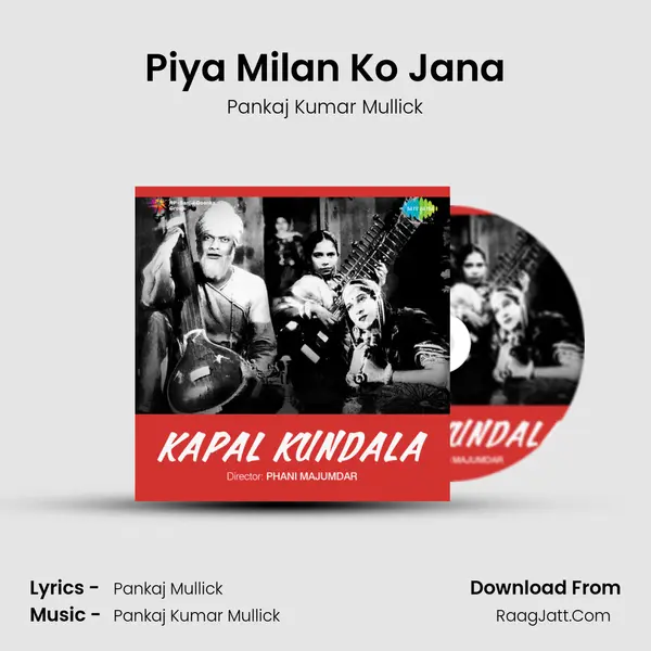Piya Milan Ko Jana MP3 Song by Pankaj Kumar Mullick Cover