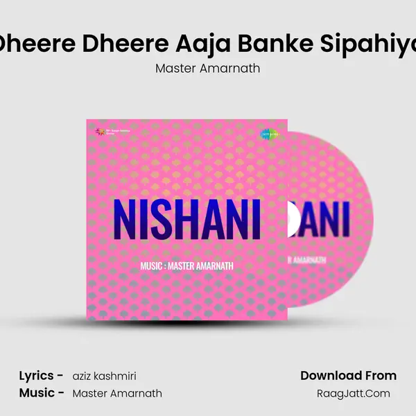 Dheere Dheere Aaja Banke Sipahiya MP3 Song by Master Amarnath Cover