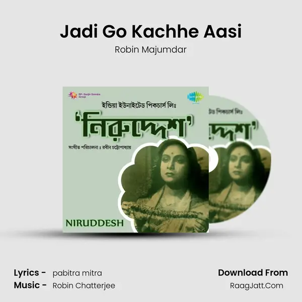 Jadi Go Kachhe Aasi MP3 Song by Robin Majumdar Cover