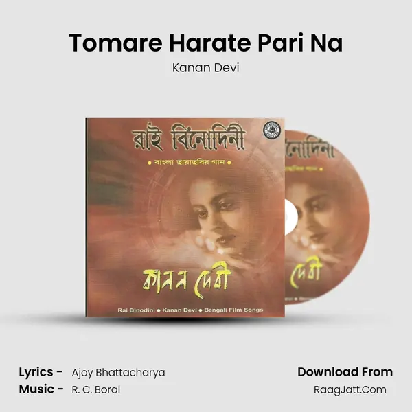 Tomare Harate Pari Na MP3 Song by Kanan Devi Cover