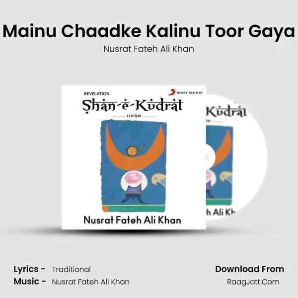 Mainu Chaadke Kalinu Toor Gaya MP3 Song by Nusrat Fateh Ali Khan Cover