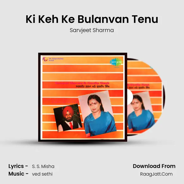 Ki Keh Ke Bulanvan Tenu MP3 Song by Sarvjeet Sharma Cover