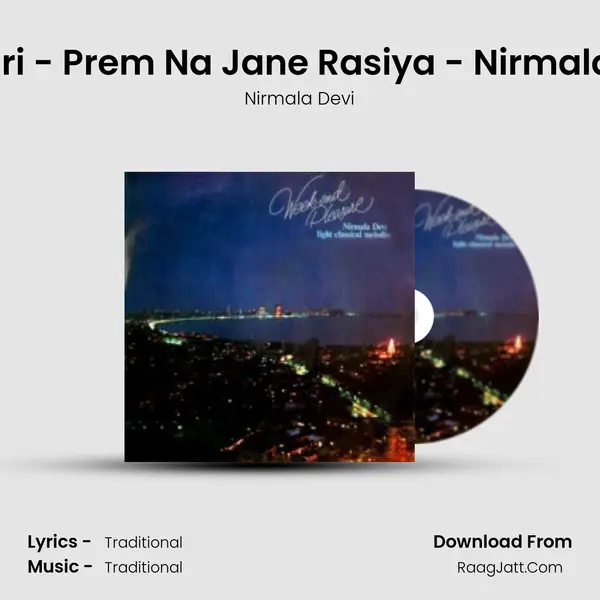 Thumri - Prem Na Jane Rasiya - Nirmala Devi MP3 Song by Nirmala Devi Cover