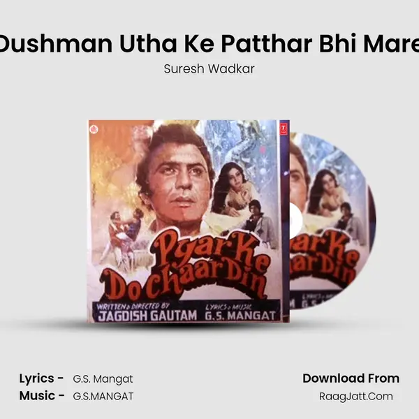 Dushman Utha Ke Patthar Bhi Mare MP3 Song by Suresh Wadkar Cover