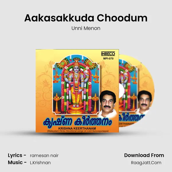 Aakasakkuda Choodum MP3 Song by Unni Menon Cover