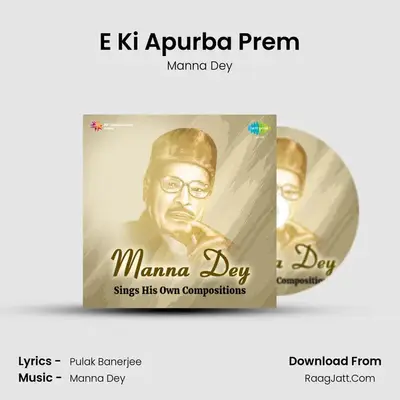 E Ki Apurba Prem MP3 Song by Manna Dey Cover