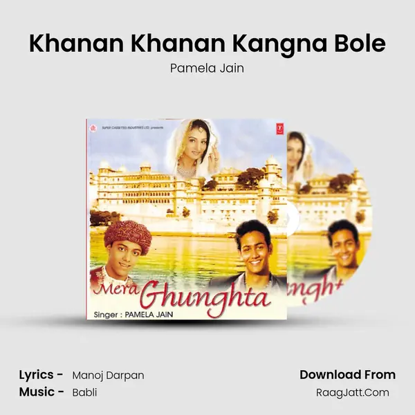 Khanan Khanan Kangna Bole mp3 song
