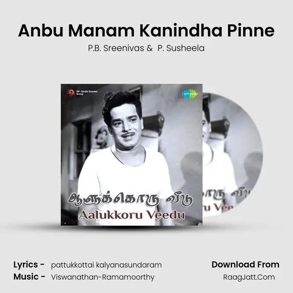 Anbu Manam Kanindha Pinne MP3 Song by P.B. Sreenivas Cover