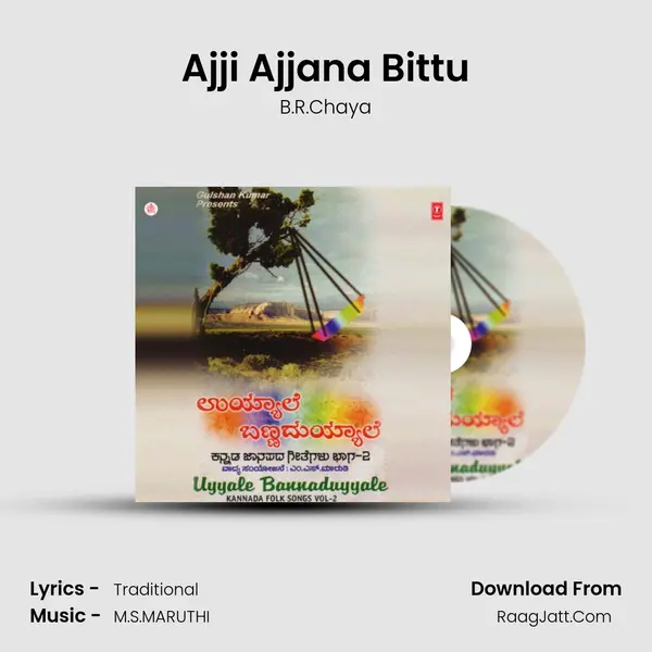 Ajji Ajjana Bittu MP3 Song by B.R.Chaya Cover