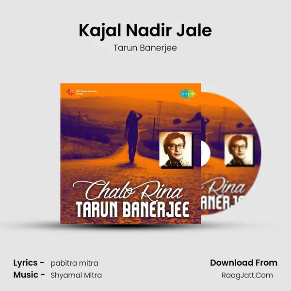 Kajal Nadir Jale MP3 Song by Tarun Banerjee Cover