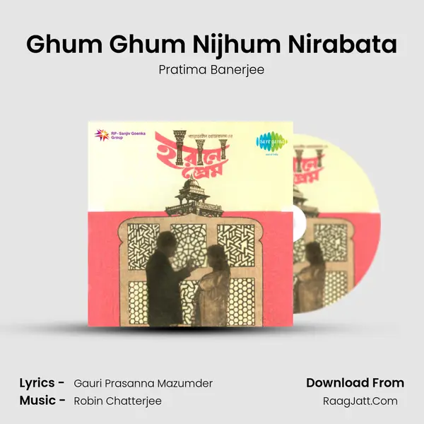 Ghum Ghum Nijhum Nirabata MP3 Song by Pratima Banerjee Cover
