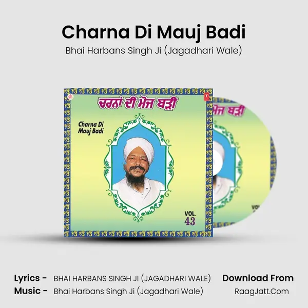 Charna Di Mauj Badi MP3 Song by Bhai Harbans Singh Ji (Jagadhari Wale) Cover