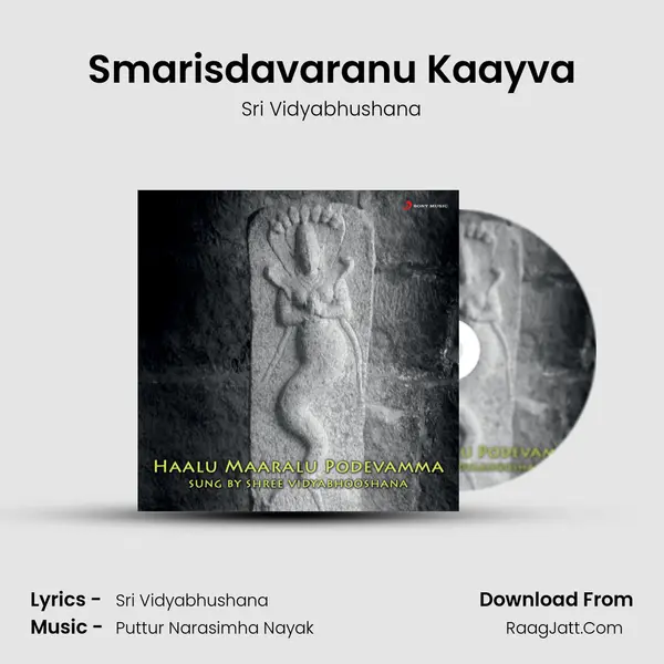 Smarisdavaranu Kaayva MP3 Song by Sri Vidyabhushana Cover