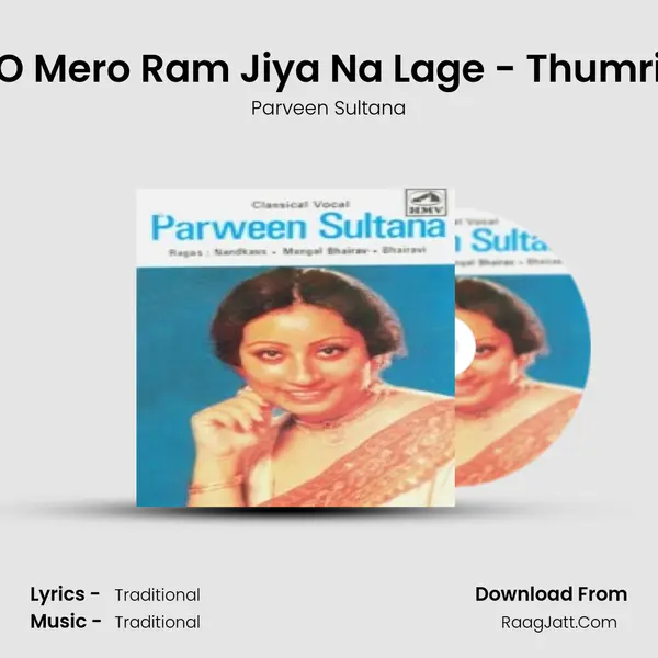 O Mero Ram Jiya Na Lage - Thumri MP3 Song by Parveen Sultana Cover