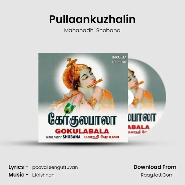 Pullaankuzhalin MP3 Song by Mahanadhi Shobana Cover