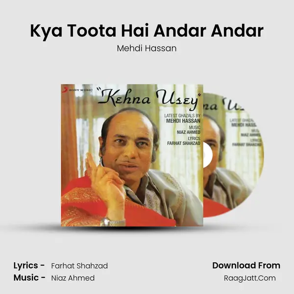 Kya Toota Hai Andar Andar MP3 Song by Mehdi Hassan Cover