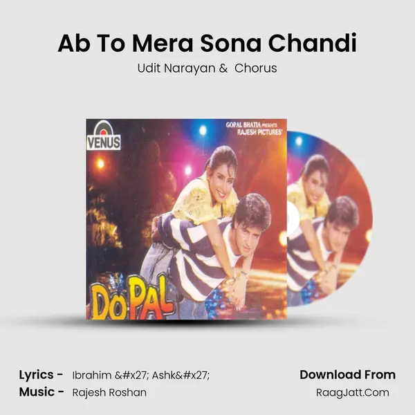 Ab To Mera Sona Chandi MP3 Song by Udit Narayan Cover