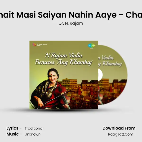 Chait Masi Saiyan Nahin Aaye - Chaiti MP3 Song by Dr. N. Rajam Cover