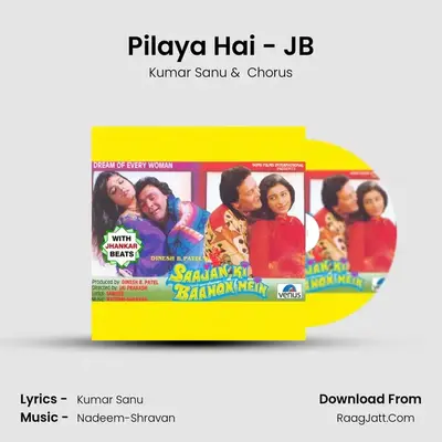Pilaya Hai - JB MP3 Song by Kumar Sanu Cover