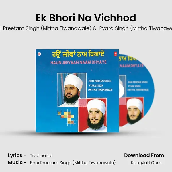 Ek Bhori Na Vichhod MP3 Song by Bhai Preetam Singh (Mittha Tiwanawale) Cover