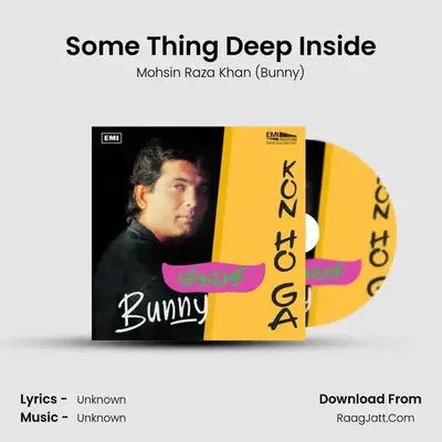 Some Thing Deep Inside MP3 Song by Mohsin Raza Khan (Bunny) Cover