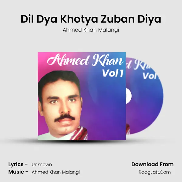 Dil Dya Khotya Zuban Diya MP3 Song by Ahmed Khan Malangi Cover
