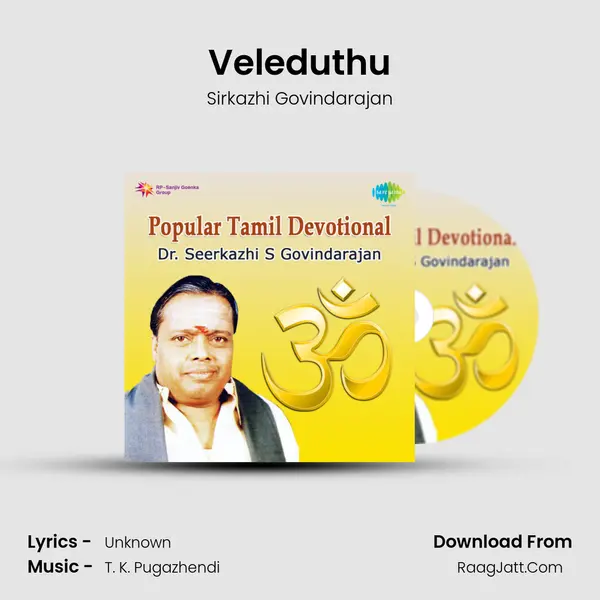 Veleduthu MP3 Song by Sirkazhi Govindarajan Cover