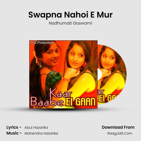 Swapna Nahoi E Mur MP3 Song by Nadhumati Goswami Cover