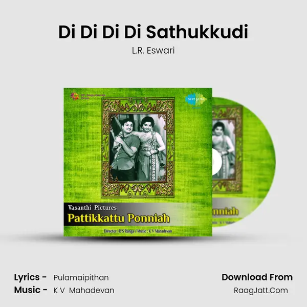 Di Di Di Di Sathukkudi MP3 Song by L.R. Eswari Cover