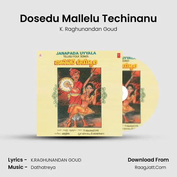 Dosedu Mallelu Techinanu MP3 Song by K. Raghunandan Goud Cover