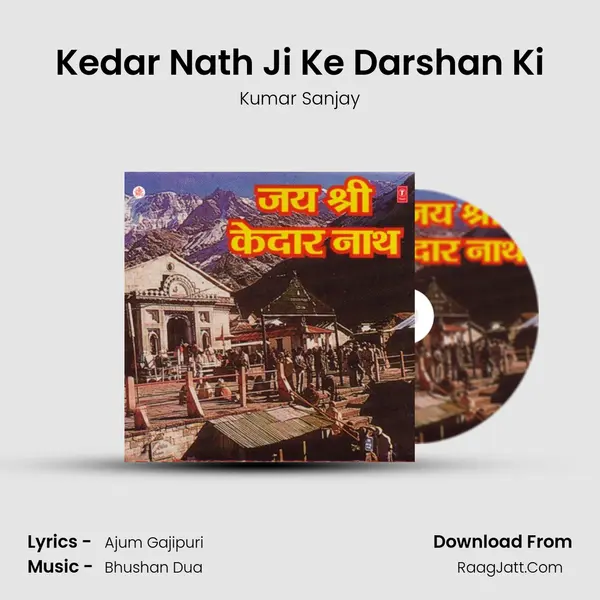 Kedar Nath Ji Ke Darshan Ki MP3 Song by Kumar Sanjay Cover