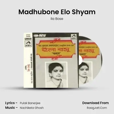 Madhubone Elo Shyam MP3 Song by Ila Bose Cover