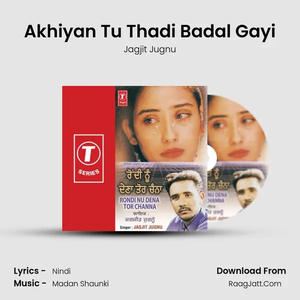 Akhiyan Tu Thadi Badal Gayi MP3 Song by Jagjit Jugnu Cover