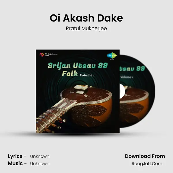 Oi Akash Dake MP3 Song by Pratul Mukherjee Cover