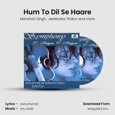 Hum To Dil Se Haare MP3 Song by Manohari Singh Cover