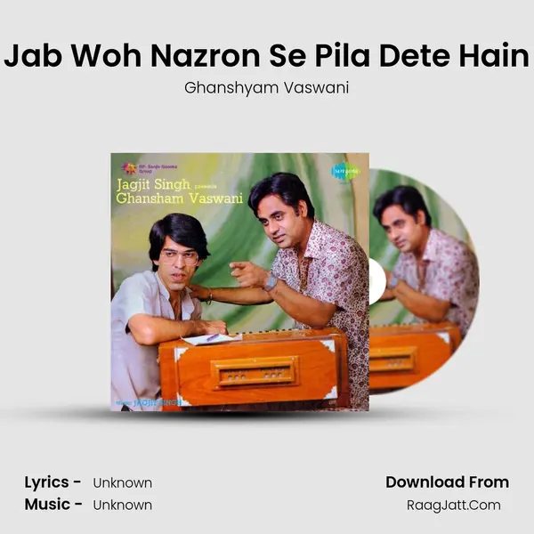 Jab Woh Nazron Se Pila Dete Hain MP3 Song by Ghanshyam Vaswani Cover