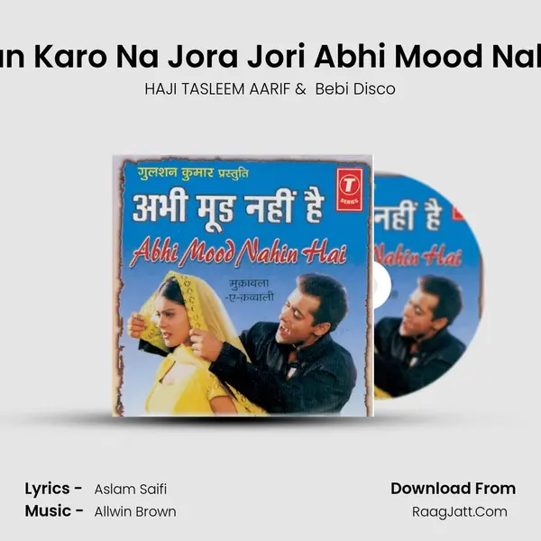 Saiyan Karo Na Jora Jori Abhi Mood Nahi Hai MP3 Song by HAJI TASLEEM AARIF Cover