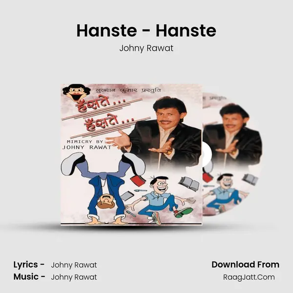 Hanste Hanste (Mimicry) - Johny Rawat