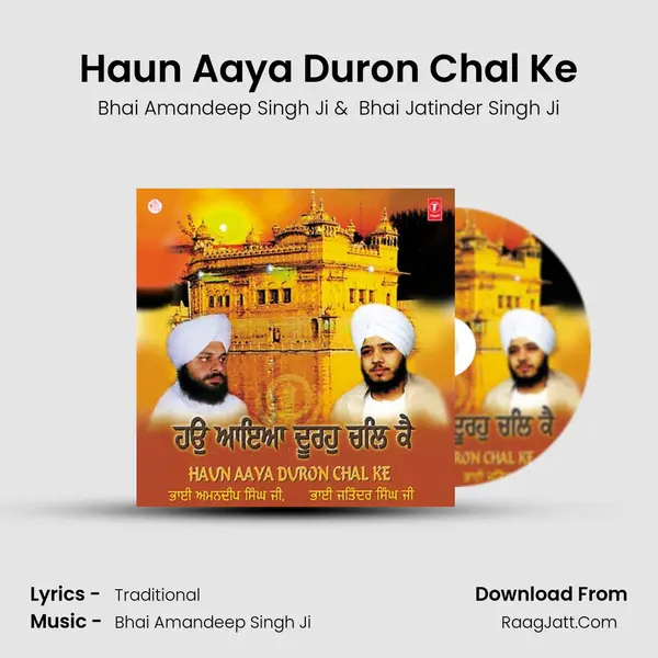 Haun Aaya Duron Chal Ke MP3 Song by Bhai Amandeep Singh Ji Cover