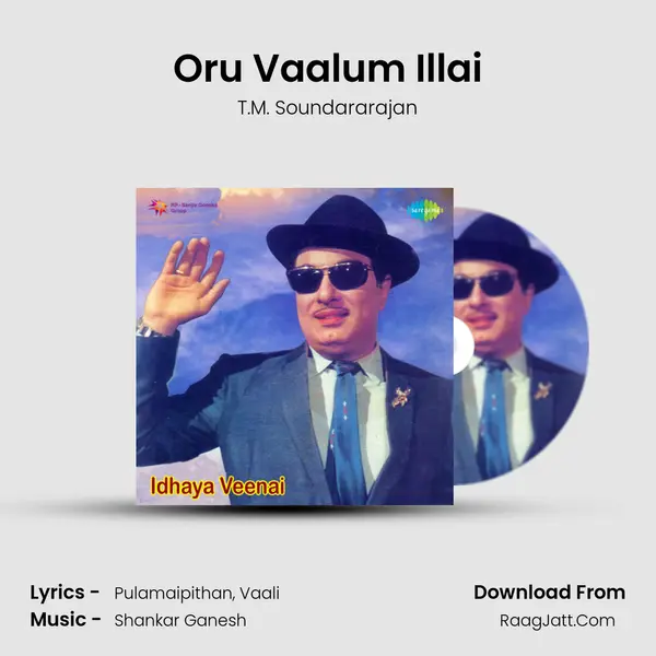 Oru Vaalum Illai MP3 Song by T.M. Soundararajan Cover