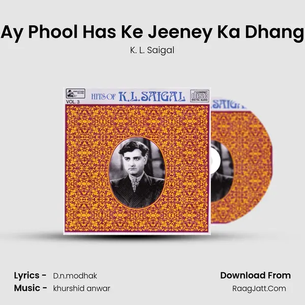 Ay Phool Has Ke Jeeney Ka Dhang MP3 Song by K. L. Saigal Cover