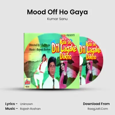 Mood Off Ho Gaya MP3 Song by Kumar Sanu Cover