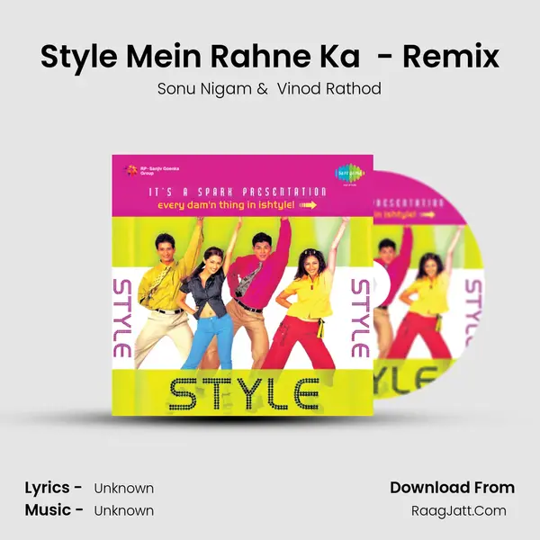 Style Mein Rahne Ka  - Remix MP3 Song by Sonu Nigam Cover