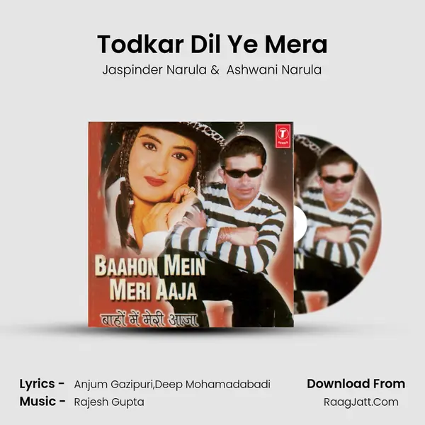 Todkar Dil Ye Mera mp3 song