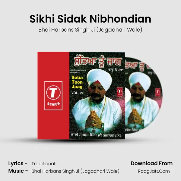 Sikhi Sidak Nibhondian MP3 Song by Bhai Harbans Singh Ji (Jagadhari Wale) Cover