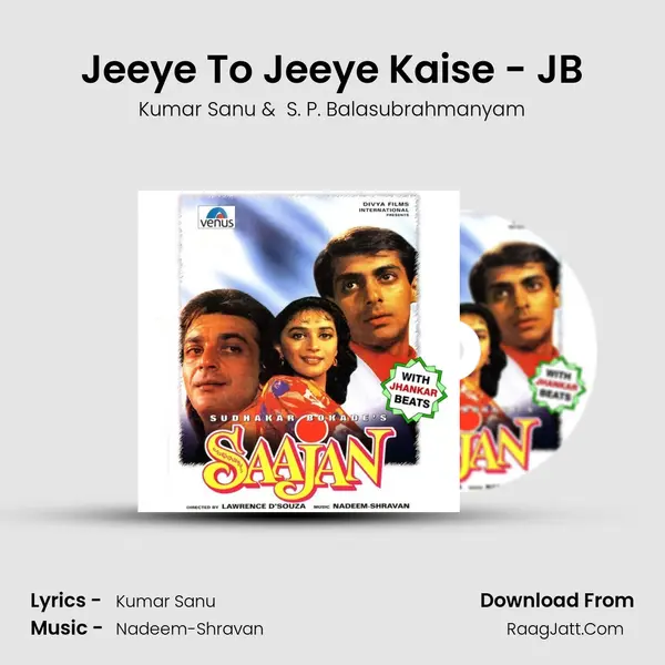 Jeeye To Jeeye Kaise - JB MP3 Song by Kumar Sanu Cover
