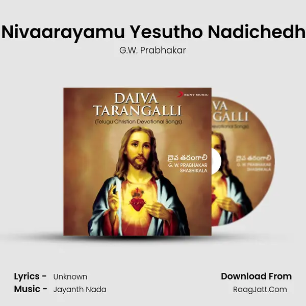 Yesu Nivaarayamu Yesutho Nadichedhamu (Intro) MP3 Song by G.W. Prabhakar Cover
